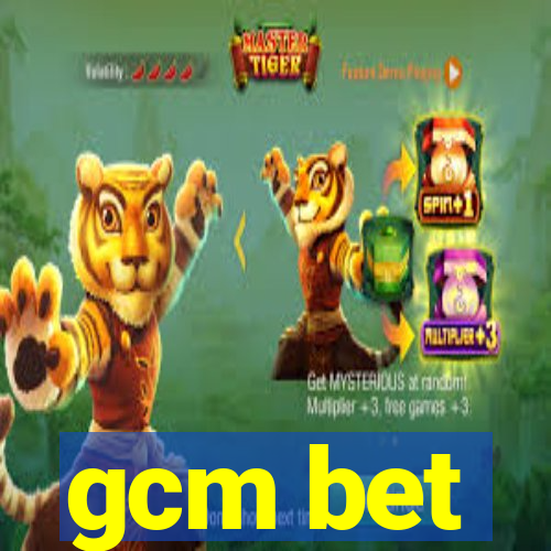 gcm bet